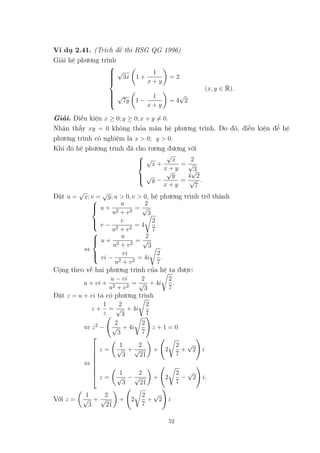 Ví dụ 2.41. (Trích đề thi HSG QG 1996)
Giải hệ phương trình



√
3x 1 +
1
x + y
= 2
√
7y 1 −
1
x + y
= 4
√
2
(x...