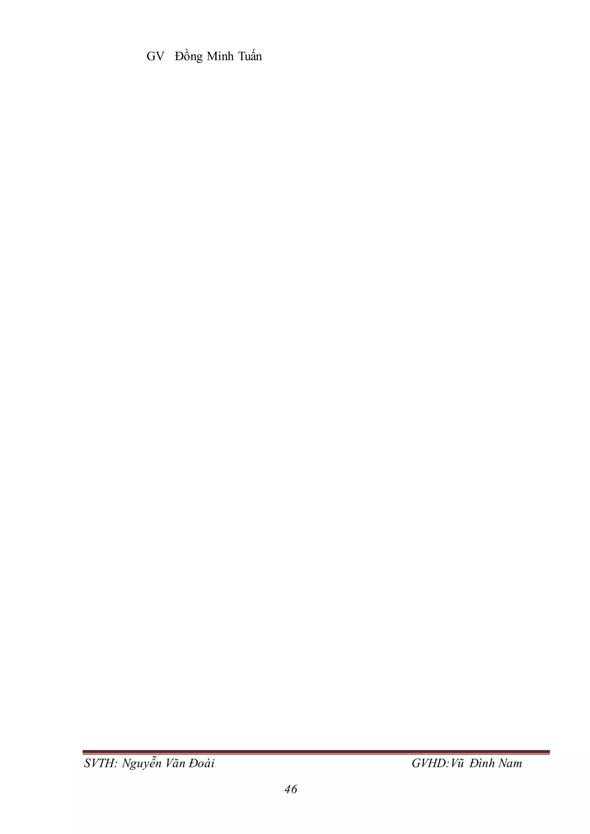 SVTH: Nguyễn Văn Đoài GVHD:Vũ Đình Nam
46
GV Đồng Minh Tuấn
 