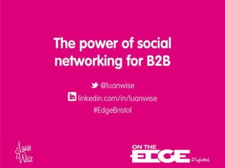 Luan Wise - OTE Bristol - Social Networking B2B