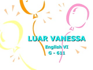 LUAR VANESSA English  VI G - 611 