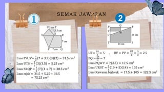 SEMAK JAWAPAN
Masa =
180
300
= 0.6 jam
= 0.6 × 60 𝑚𝑖𝑛
=36 minit
 