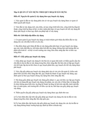 Mục 8. QUẢN LÝ XÂY DỰNG THEO QUY HOẠCH XÂY DỰNG
Điều 45. Nguyên tắc quản lý xây dựng theo quy hoạch xây dựng
1. Việc quản lý đầu tư xây dựng phải căn cứ vào quy hoạch xây dựng được cơ quan có
thẩm quyền phê duyệt.
2. Việc đầu tư xây dựng mới, sửa chữa, cải tạo công trình kiến trúc, công trình hạ tầng kỹ
thuật, công trình hạ tầng xã hội và nhà ở phải phù hợp với quy hoạch chi tiết xây dựng đã
được phê duyệt và theo quy định của pháp luật về xây dựng.
Điều 46. Giới thiệu địa điểm xây dựng
1. Cơ quan quản lý quy hoạch xây dựng có trách nhiệm giới thiệu địa điểm đầu tư xây
dựng cho các chủ đầu tư khi có yêu cầu.
2. Địa điểm được giới thiệu để đầu tư xây dựng phải phù hợp với quy hoạch xây dựng,
quy mô, tính chất đầu tư, tiết kiệm diện tích đất xây dựng; không làm ảnh hưởng đến sự
phát triển kinh tế - xã hội và môi trường của vùng, khu chức năng đặc thù và khu vực
nông thôn.
Điều 47. Giấy phép quy hoạch xây dựng
1. Giấy phép quy hoạch xây dựng là văn bản do cơ quan nhà nước có thẩm quyền cấp cho
chủ đầu tư dự án đầu tư xây dựng trong khu chức năng đặc thù làm căn cứ lập quy hoạch
chi tiết hoặc lập dự án khi chưa có quy hoạch phân khu, quy hoạch chi tiết xây dựng được
phê duyệt.
2. Việc cấp giấy phép quy hoạch xây dựng phải căn cứ vào yêu cầu quản lý, kiểm soát
phát triển của khu chức năng đặc thù, quy chuẩn kỹ thuật về quy hoạch xây dựng, quy
định quản lý theo quy hoạch chung xây dựng khu chức năng đặc thù.
3. Nội dung giấy phép quy hoạch xây dựng gồm phạm vi, quy mô khu vực lập quy hoạch,
chỉ tiêu sử dụng đất quy hoạch xây dựng cho phép, các yêu cầu về khai thác sử dụng đất,
tổ chức không gian kiến trúc, hạ tầng kỹ thuật, hạ tầng xã hội trên mặt đất, dưới mặt đất,
bảo vệ cảnh quan, môi trường đối với khu vực dự án, thời hạn của giấy phép quy hoạch
xây dựng.
4. Thẩm quyền cấp giấy phép quy hoạch xây dựng được quy định như sau:
a) Ủy ban nhân dân cấp tỉnh cấp giấy phép quy hoạch xây dựng cho dự án đầu tư xây
dựng trong khu chức năng đặc thù cấp quốc gia;
b) Ủy ban nhân dân cấp huyện cấp giấy phép quy hoạch xây dựng cho các dự án đầu tư
xây dựng không thuộc trường hợp quy định tại điểm a khoản này.
 