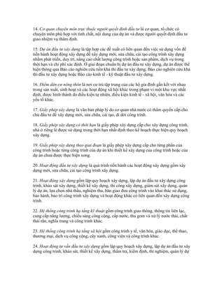 14. Cơ quan chuyên môn trực thuộc người quyết định đầu tư là cơ quan, tổ chức có
chuyên môn phù hợp với tính chất, nội dung của dự án và được người quyết định đầu tư
giao nhiệm vụ thẩm định.
15. Dự án đầu tư xây dựng là tập hợp các đề xuất có liên quan đến việc sử dụng vốn để
tiến hành hoạt động xây dựng để xây dựng mới, sửa chữa, cải tạo công trình xây dựng
nhằm phát triển, duy trì, nâng cao chất lượng công trình hoặc sản phẩm, dịch vụ trong
thời hạn và chi phí xác định. Ở giai đoạn chuẩn bị dự án đầu tư xây dựng, dự án được thể
hiện thông qua Báo cáo nghiên cứu tiền khả thi đầu tư xây dựng, Báo cáo nghiên cứu khả
thi đầu tư xây dựng hoặc Báo cáo kinh tế - kỹ thuật đầu tư xây dựng.
16. Điểm dân cư nông thôn là nơi cư trú tập trung của các hộ gia đình gắn kết với nhau
trong sản xuất, sinh hoạt và các hoạt động xã hội khác trong phạm vi một khu vực nhất
định, được hình thành do điều kiện tự nhiên, điều kiện kinh tế - xã hội, văn hóa và các
yếu tố khác.
17. Giấy phép xây dựng là văn bản pháp lý do cơ quan nhà nước có thẩm quyền cấp cho
chủ đầu tư để xây dựng mới, sửa chữa, cải tạo, di dời công trình.
18. Giấy phép xây dựng có thời hạn là giấy phép xây dựng cấp cho xây dựng công trình,
nhà ở riêng lẻ được sử dụng trong thời hạn nhất định theo kế hoạch thực hiện quy hoạch
xây dựng.
19. Giấy phép xây dựng theo giai đoạn là giấy phép xây dựng cấp cho từng phần của
công trình hoặc từng công trình của dự án khi thiết kế xây dựng của công trình hoặc của
dự án chưa được thực hiện xong.
20. Hoạt động đầu tư xây dựng là quá trình tiến hành các hoạt động xây dựng gồm xây
dựng mới, sửa chữa, cải tạo công trình xây dựng.
21. Hoạt động xây dựng gồm lập quy hoạch xây dựng, lập dự án đầu tư xây dựng công
trình, khảo sát xây dựng, thiết kế xây dựng, thi công xây dựng, giám sát xây dựng, quản
lý dự án, lựa chọn nhà thầu, nghiệm thu, bàn giao đưa công trình vào khai thác sử dụng,
bảo hành, bảo trì công trình xây dựng và hoạt động khác có liên quan đến xây dựng công
trình.
22. Hệ thống công trình hạ tầng kỹ thuật gồm công trình giao thông, thông tin liên lạc,
cung cấp năng lượng, chiếu sáng công cộng, cấp nước, thu gom và xử lý nước thải, chất
thải rắn, nghĩa trang và công trình khác.
23. Hệ thống công trình hạ tầng xã hội gồm công trình y tế, văn hóa, giáo dục, thể thao,
thương mại, dịch vụ công cộng, cây xanh, công viên và công trình khác.
24. Hoạt động tư vấn đầu tư xây dựng gồm lập quy hoạch xây dựng, lập dự án đầu tư xây
dựng công trình, khảo sát, thiết kế xây dựng, thẩm tra, kiểm định, thí nghiệm, quản lý dự
 