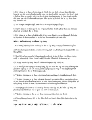 2. Đối với dự án sử dụng vốn tín dụng do Chính phủ bảo lãnh, vốn vay được bảo đảm
bằng tài sản nhà nước, vốn đầu tư phát triển của doanh nghiệp nhà nước, vốn từ quỹ phát
triển hoạt động sự nghiệp, giá trị quyền sử dụng đất của cơ quan, tổ chức, doanh nghiệp
nhà nước góp vốn để đầu tư xây dựng thì thẩm quyền quyết định đầu tư xây dựng được
quy định như sau:
a) Thủ tướng Chính phủ quyết định đầu tư dự án quan trọng quốc gia;
b) Người đại diện có thẩm quyền của cơ quan, tổ chức, doanh nghiệp theo quy định của
pháp luật quyết định đầu tư dự án.
3. Đối với dự án sử dụng vốn khác, chủ sở hữu hoặc đại diện chủ sở hữu quyết định đầu
tư xây dựng dự án trong phạm vi quyền hạn theo quy định của pháp luật.
Điều 61. Điều chỉnh dự án đầu tư xây dựng
1. Các trường hợp được điều chỉnh dự án đầu tư xây dựng sử dụng vốn nhà nước gồm:
a) Do ảnh hưởng của thiên tai, sự cố môi trường, địch họa, hỏa hoạn và các yếu tố bất khả
kháng khác;
b) Xuất hiện yếu tố mang lại hiệu quả cao hơn cho dự án khi đã được chủ đầu tư chứng
minh về hiệu quả tài chính, kinh tế - xã hội do việc điều chỉnh dự án mang lại;
c) Khi quy hoạch xây dựng thay đổi có ảnh hưởng trực tiếp tới dự án;
d) Khi chỉ số giá xây dựng do Bộ Xây dựng, Ủy ban nhân dân cấp tỉnh công bố trong thời
gian thực hiện dự án lớn hơn chỉ số giá xây dựng được sử dụng để tính dự phòng trượt
giá trong tổng mức đầu tư dự án được duyệt.
2. Việc điều chỉnh dự án sử dụng vốn nhà nước do người quyết định đầu tư quyết định.
3. Việc điều chỉnh dự án sử dụng vốn khác do người quyết định đầu tư quyết định trên cơ
sở bảo đảm các yêu cầu về quy hoạch, an toàn, bảo vệ môi trường, phòng, chống cháy, nổ,
quốc phòng, an ninh đã được cơ quan nhà nước có thẩm quyền chấp thuận.
4. Trường hợp điều chỉnh dự án làm thay đổi mục tiêu, quy mô, địa điểm xây dựng thì
phải được sự chấp thuận của cơ quan nhà nước có thẩm quyền.
5. Việc điều chỉnh dự án đầu tư xây dựng phải được thẩm định, phê duyệt.
6. Chính phủ quy định chi tiết về lập, thẩm định, phê duyệt, điều chỉnh dự án đầu tư xây
dựng.
Mục 3. QUẢN LÝ THỰC HIỆN DỰ ÁN ĐẦU TƯ XÂY DỰNG
 