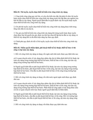 Điều 81. Thi tuyển, tuyển chọn thiết kế kiến trúc công trình xây dựng
1. Công trình công cộng quy mô lớn, có yêu cầu kiến trúc đặc thù phải tổ chức thi tuyển
hoặc tuyển chọn thiết kế kiến trúc công trình xây dựng trước khi lập Báo cáo nghiên cứu
khả thi đầu tư xây dựng. Người quyết định đầu tư quyết định việc thi tuyển hoặc tuyển
chọn thiết kế kiến trúc công trình xây dựng.
2. Chi phí thi tuyển, tuyển chọn thiết kế kiến trúc công trình xây dựng được tính trong
tổng mức đầu tư của dự án.
3. Tác giả của thiết kế kiến trúc công trình xây dựng khi trúng tuyển hoặc được tuyển
chọn được bảo hộ quyền tác giả, được ưu tiên lựa chọn để lập dự án đầu tư xây dựng và
thiết kế xây dựng khi có đủ điều kiện năng lực theo quy định.
4. Chính phủ quy định chi tiết về thi tuyển, tuyển chọn thiết kế kiến trúc công trình xây
dựng.
Điều 82. Thẩm quyền thẩm định, phê duyệt thiết kế kỹ thuật, thiết kế bản vẽ thi
công và dự toán xây dựng
1. Đối với công trình xây dựng sử dụng vốn ngân sách nhà nước được quy định như sau:
a) Cơ quan chuyên môn về xây dựng theo phân cấp chủ trì thẩm định thiết kế kỹ thuật, dự
toán xây dựng trong trường hợp thiết kế ba bước; thiết kế bản vẽ thi công, dự toán xây
dựng trong trường hợp thiết kế hai bước;
b) Người quyết định đầu tư phê duyệt thiết kế kỹ thuật, dự toán xây dựng trong trường
hợp thiết kế ba bước; phê duyệt thiết kế bản vẽ thi công, dự toán xây dựng trong trường
hợp thiết kế hai bước. Chủ đầu tư phê duyệt thiết kế bản vẽ thi công trong trường hợp
thiết kế ba bước.
2. Đối với công trình xây dựng sử dụng vốn nhà nước ngoài ngân sách được quy định
như sau:
a) Cơ quan chuyên môn về xây dựng theo phân cấp chủ trì thẩm định thiết kế kỹ thuật, dự
toán xây dựng trong trường hợp thiết kế ba bước; thiết kế bản vẽ thi công, dự toán xây
dựng trong trường hợp thiết kế hai bước. Phần thiết kế công nghệ và nội dung khác (nếu
có) do cơ quan chuyên môn trực thuộc người quyết định đầu tư thẩm định;
b) Người quyết định đầu tư phê duyệt thiết kế kỹ thuật, dự toán xây dựng trong trường
hợp thiết kế ba bước, chủ đầu tư phê duyệt thiết kế bản vẽ thi công. Đối với trường hợp
thiết kế hai bước, chủ đầu tư phê duyệt thiết kế bản vẽ thi công, dự toán xây dựng công
trình.
3. Đối với công trình xây dựng sử dụng vốn khác được quy định như sau:
 