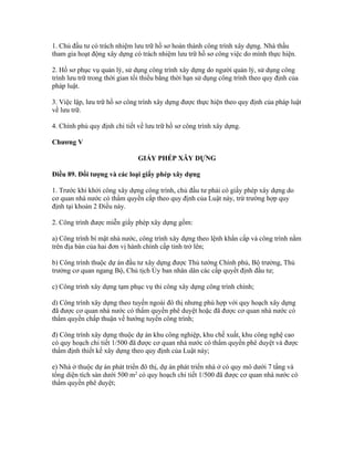 1. Chủ đầu tư có trách nhiệm lưu trữ hồ sơ hoàn thành công trình xây dựng. Nhà thầu
tham gia hoạt động xây dựng có trách nhiệm lưu trữ hồ sơ công việc do mình thực hiện.
2. Hồ sơ phục vụ quản lý, sử dụng công trình xây dựng do người quản lý, sử dụng công
trình lưu trữ trong thời gian tối thiểu bằng thời hạn sử dụng công trình theo quy định của
pháp luật.
3. Việc lập, lưu trữ hồ sơ công trình xây dựng được thực hiện theo quy định của pháp luật
về lưu trữ.
4. Chính phủ quy định chi tiết về lưu trữ hồ sơ công trình xây dựng.
Chương V
GIẤY PHÉP XÂY DỰNG
Điều 89. Đối tượng và các loại giấy phép xây dựng
1. Trước khi khởi công xây dựng công trình, chủ đầu tư phải có giấy phép xây dựng do
cơ quan nhà nước có thẩm quyền cấp theo quy định của Luật này, trừ trường hợp quy
định tại khoản 2 Điều này.
2. Công trình được miễn giấy phép xây dựng gồm:
a) Công trình bí mật nhà nước, công trình xây dựng theo lệnh khẩn cấp và công trình nằm
trên địa bàn của hai đơn vị hành chính cấp tỉnh trở lên;
b) Công trình thuộc dự án đầu tư xây dựng được Thủ tướng Chính phủ, Bộ trưởng, Thủ
trưởng cơ quan ngang Bộ, Chủ tịch Ủy ban nhân dân các cấp quyết định đầu tư;
c) Công trình xây dựng tạm phục vụ thi công xây dựng công trình chính;
d) Công trình xây dựng theo tuyến ngoài đô thị nhưng phù hợp với quy hoạch xây dựng
đã được cơ quan nhà nước có thẩm quyền phê duyệt hoặc đã được cơ quan nhà nước có
thẩm quyền chấp thuận về hướng tuyến công trình;
đ) Công trình xây dựng thuộc dự án khu công nghiệp, khu chế xuất, khu công nghệ cao
có quy hoạch chi tiết 1/500 đã được cơ quan nhà nước có thẩm quyền phê duyệt và được
thẩm định thiết kế xây dựng theo quy định của Luật này;
e) Nhà ở thuộc dự án phát triển đô thị, dự án phát triển nhà ở có quy mô dưới 7 tầng và
tổng diện tích sàn dưới 500 m2
có quy hoạch chi tiết 1/500 đã được cơ quan nhà nước có
thẩm quyền phê duyệt;
 