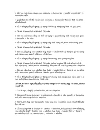 b) Văn bản chấp thuận của cơ quan nhà nước có thẩm quyền về sự phù hợp với vị trí và
phương án tuyến;
c) Quyết định thu hồi đất của cơ quan nhà nước có thẩm quyền theo quy định của pháp
luật về đất đai.
4. Hồ sơ đề nghị cấp giấy phép xây dựng đối với xây dựng công trình tôn giáo gồm:
a) Các tài liệu quy định tại khoản 2 Điều này;
b) Văn bản chấp thuận về sự cần thiết xây dựng và quy mô công trình của cơ quan quản
lý nhà nước về tôn giáo.
5. Hồ sơ đề nghị cấp giấy phép xây dựng công trình tượng đài, tranh hoành tráng gồm:
a) Các tài liệu quy định tại khoản 2 Điều này;
b) Bản sao giấy phép hoặc văn bản chấp thuận về sự cần thiết xây dựng và quy mô công
trình của cơ quan quản lý nhà nước về văn hóa.
6. Hồ sơ đề nghị cấp giấy phép xây dựng đối với công trình quảng cáo gồm:
a) Các tài liệu quy định tại khoản 2 Điều này; trường hợp thuê đất hoặc công trình để
thực hiện quảng cáo thì phải có bản sao hợp đồng thuê đất hoặc hợp đồng thuê công trình;
b) Bản sao giấy phép hoặc văn bản chấp thuận về sự cần thiết xây dựng và quy mô công
trình của cơ quan quản lý nhà nước có thẩm quyền về quảng cáo.
7. Hồ sơ đề nghị cấp giấy phép xây dựng đối với công trình của cơ quan ngoại giao và tổ
chức quốc tế theo quy định của Chính phủ.
Điều 96. Hồ sơ đề nghị cấp giấy phép xây dựng đối với trường hợp sửa chữa, cải tạo
công trình
1. Đơn đề nghị cấp giấy phép sửa chữa, cải tạo công trình.
2. Bản sao một trong những giấy tờ chứng minh về quyền sở hữu, quản lý, sử dụng công
trình, nhà ở theo quy định của pháp luật.
3. Bản vẽ, ảnh chụp hiện trạng của bộ phận, hạng mục công trình, nhà ở riêng lẻ đề nghị
được cải tạo.
4. Đối với công trình di tích lịch sử - văn hóa và danh lam, thắng cảnh đã được xếp hạng,
công trình hạ tầng kỹ thuật thì phải có văn bản chấp thuận về sự cần thiết xây dựng và
quy mô công trình của cơ quan quản lý nhà nước về văn hóa.
 