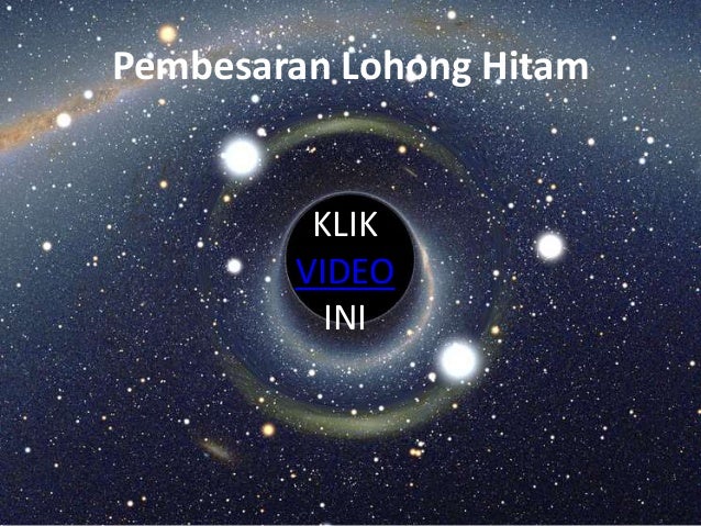 lubang hitam power point autosaved lubang hitam power point autosaved