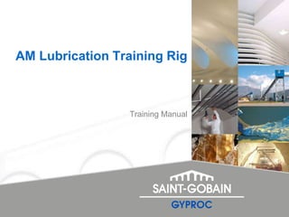 AM Lubrication Training Rig
Training Manual
 