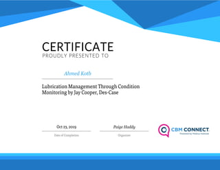 Certificate of Completion: "Lubrication management through condition monitoring" online course-Ahmed Said Kotb
