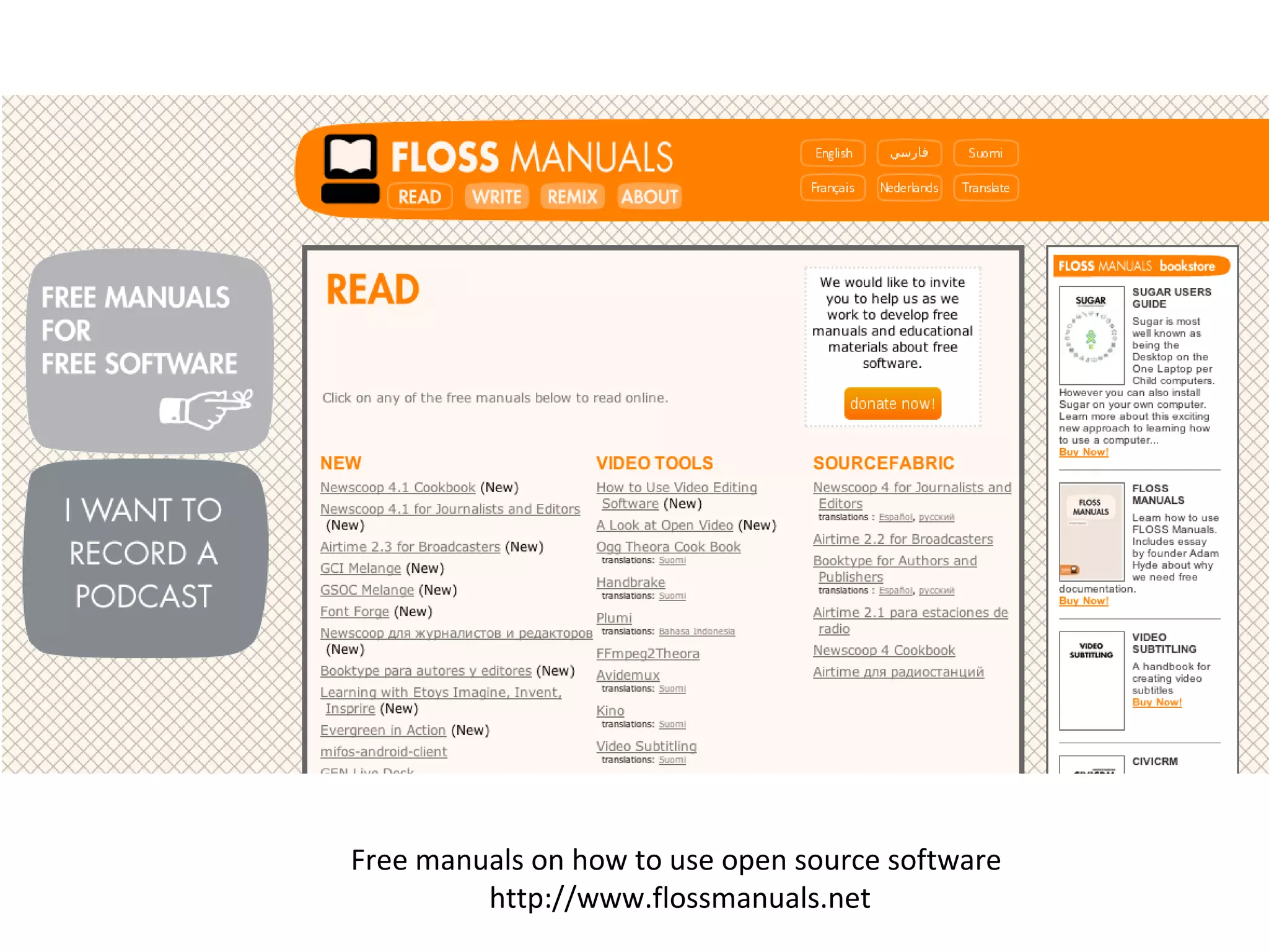 Free manuals on how to use open source software
http://www.flossmanuals.net