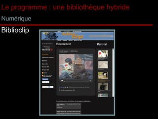 Le programme : une bibliothèque hybride Numérique Biblioclip 