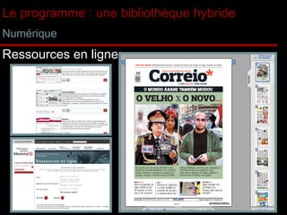 Le programme : une bibliothèque hybride Numérique Ressources en ligne 
