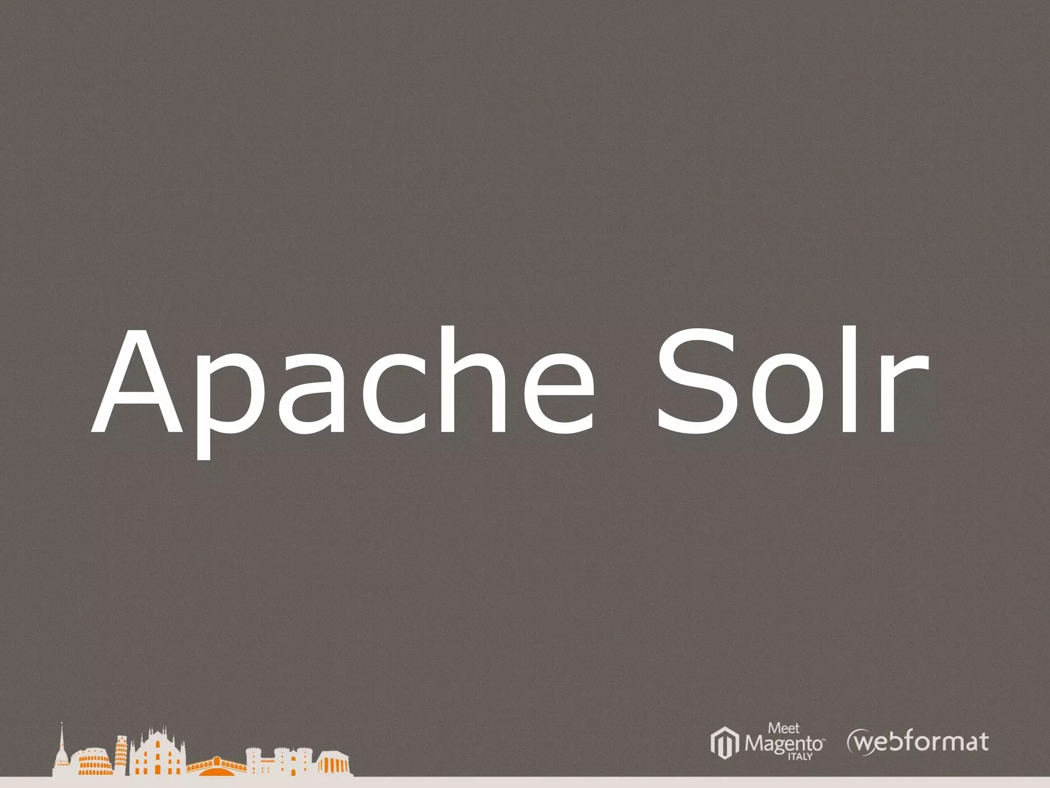 Apache Solr
 