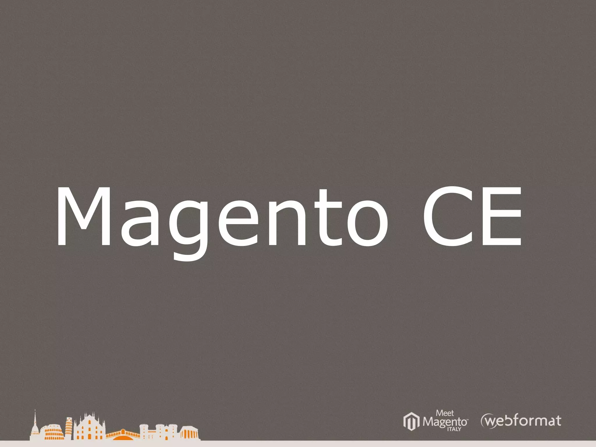 Magento CE
 