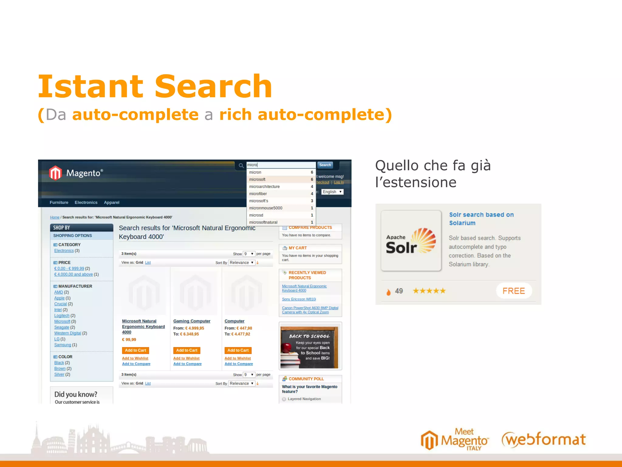 Istant Search
(Da auto-complete a rich auto-complete)
Quello che fa già
l’estensione
 
