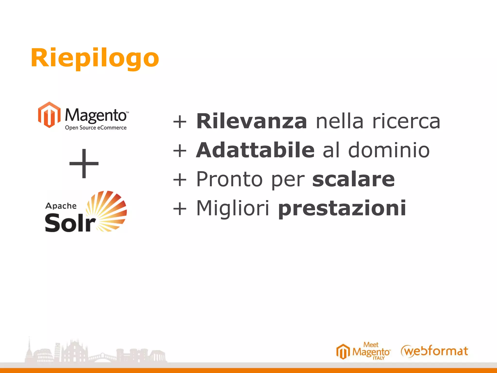 Riepilogo
+ Rilevanza nella ricerca
+ Adattabile al dominio
+ Pronto per scalare
+ Migliori prestazioni
+
 