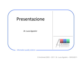 Presentazione Dr. Luca Agostini 