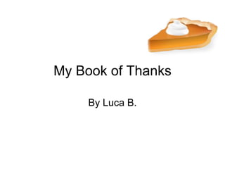 My Book of Thanks By Luca B. 