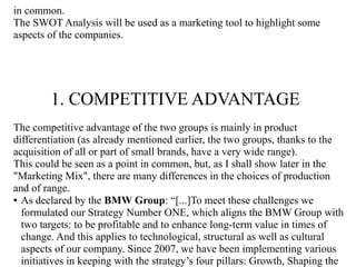 in common. 
The SWOT Analysis will be used as a marketing tool to highlight some 
aspects of the companies. 
1. COMPETITIV...