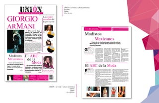 x la moda y cultura
GIORGIO
ARMANI
MEXICO
La Semana Oﬁcial de la
Moda en México
25 desﬁles y 40 diseñadores
presentaron sus colecciones
≈ PAG 3
MEN
La palabra clave en la
colección D&G hombre
La “Denim Obsesión” de
Dolce & Gabana
≈ PAG 8
INTERNACIONAL
Inocente con un toque de descaro
Los diseñadores más consagrados de la
moda europea presentan sus colecciones
para esta temporada OTOÑO -INVIERNO
2006.
≈ PAG 2
DF$10,USA1.5dls
UNION X LA MODA , sabado 21 de octubre de 2006
Si!!!, por ﬁn llega a
México la colección de
maquillaje Giorgio Arman
Cosmetics, con un sin ﬁn
de innovaciones tecnológi-
cas, para perﬁlarse como
tú preferida.
Tomando de base su forma de confeccionar prendas, el
diseñador ha dadovida a un maquillaje que es literalmente un
vestido para el rostro. El Micro-ﬁl, un hallazgo exclusivo de esta
ﬁrma, permite que el maquillaje se pose en la tez como una
tela, y que, al igual que su ropa, se pueda aplicar en capas
yuxtapuestas sin que se vea recargado. Todos sus productos
-bases, polvos sueltos, sombras y rubores- pueden mezclarse
entre sí, sin importar cuál sea su textura, ya que gracias a este
sistema pueden coexistir sobre el cutis sin emplastarse
Además, los maquillistas que Giorgio Armani Cosmetics
ha seleccionado, se deﬁnen como “Diseñadores de rostros”
y enseñan el arte de perfeccionar, iluminar y dar forma a la
mujer con productos que, como las bases de maquillaje, son
los mejores vendido en el mercado.
Lorena Lopez
PAG 4
Modistos
Mexicanos
Cuatro de los diseñadores
que marcan la moda en México
llegan al corazón de los
jóvenes con sus muy frescas
propuestas
PAG 6
Las mejor
vertidas del
Espectaculo
DIA EVENTOS
TARDE
NOCHE
Perfecto equi-
librio
DIA
EVENTOS
TARDE
NOCHE
Reina de la
Noche
Lindsay Lohan
Liz Hurley
El ABC
de la
Moda
El mundo de la moda se
traslada al vocabulario para
referirse a las prendas y los
accesorios que marcan el
momento PAG 6
Conoce su nueva
coleccion Invernal
CREANDO...
Modistos
Mexicanos
Cuatro de los diseñadores que marcan la moda en
México llegan al corazón de los jóvenes con sus muy
frescas propuestas
Hay quienes piensan que la
moda es algo superﬁcial, mien-
tras que para otros es sinónimo
de actualidad y hasta llega a ser
parte de nuestra vida misma. Lo
cierto es que la moda habla de
la personalidad de cada uno, y
es sencillamente una forma de
expresión.
En este mundo creativo en
el que se conjunta inspiración,
innovación, diversión y mucho
estilo, resaltan orgullosamente
las propuestas de los modistos,
todas muy diversas, todas con
un sello propio, todas muy au-
ténticas.
Macario Jiménez
Es uno de los diseñadores
favoritos entre los jóvenes, su
tendencia ‘es un nuevo minimal
con un poco de prudencia, pues
todo tiene un límite’, aﬁrma
Su propuesta mezcla varios
materiales pero resaltan los
linos, destacan sus trajes sas-
tres y vestidos transparentes
de noche, usa los contraste su-
tiles en las faldas, los adornos
de las prendas apenas se dejan
ver, emplea mezclilla y colores
deslavados, camisas tipo mas-
culino, faldas asimétricas, mini-
vestidos con tirantes, prenda
sobre prenda.
Cynthia Gómez
Su ﬁrma se identiﬁca como
ZIN y el estilo que presenta es
‘totalmente divertido, cómodo,
casual, es una moda callejera
llena de colores que son como
un sí a la vida’, comenta la dis-
eñadora Cynthia Gómez.
En su propuesta los colores
básicos son rosa, verde, azul y
naranja, cuellos halter, espal-
das descubiertas, blusas con
agujeros al frente, sin mangas,
pantalones y faldas a la cadera
dejan ver el ombligo, telas con
movimiento, 100% algodón,
lino, rayón y combinaciones con
lycra, estampados con ﬂores en
colores vivos.
Gerardo Dragonetti
Argentino de nacimiento pero
mexicano de corazón, forma
parte de quienes hoy dictan
la moda en este país. ‘Siem-
pre elijo un tema diferente, y
esta colección nació inspirada
en mis recuerdos de la época
ochentera que viví’, explica
Dragonetti.
En su propuesta la clave es
brillar, los textiles son satén,
piel y telas ligeras, los colores
son los neutros, dorado, azul y
verde, los pantalones son a la
cadera, los estampados de lu-
nares.
Mauricio Olvera
Su ﬁrma lleva el nombre de
Grypho y responde a las nece-
sidades que la juventud rec-
lama: comodidad, actualidad y
energía.
Su estilo es totalmente juvenil
y urbano, texturas ligeras, over-
oles, camisetas, pantalones y
chamarras, todos con acen-
tos como las jaretas, cierres y
pespuntes, prendas en colores
gris, caqui, blanco, negro y azul
marino.
Estos cuatro diseñadores son
algunos de quienes en México
marcan propuestas, que por su
originalidad, frescura y simpli-
cidad, realmente llegan a los
jóvenes como tú.
G
racias a la nueva
generación de cre-
adores de la moda
en México, hoy
podemos vestir con ropa de
diseñador, tal como se lleva la
moda a nivel internacional.
El ABC de la Moda
Quizá muchas veces lees los artículos de moda y no captas mu-
chas de las palabras que se utilizan para describir los atuendos del
momento. Así que ahí te va un glosario básico para entender de
ahora en adelante el mundo cambiante de la moda y convertirte
en una experta.
Denim: Es el término para referirse a los jeans ; primero fue
sinónimo de trabajo, después de rebeldía juvenil y ahora de lo más
soﬁsticado en ropa.
Fashion: Palabra para designar lo que estará de moda en los
próximos seis meses; es un término para hablar de lo último en el
mundo de la moda.
Hippy Chic: Se impone entre la juventud. atuendos hippies
(chalecos, ﬂecos, ﬂores, pantalones acampanados) que luzcan
elegantes.
In: Se reﬁere a lo último en la moda y quiere decir que algo está
dentro de lo de hoy.
Maximalismo: Por el contrario, signiﬁca que entre más orna-
mento y color es mejor. La apariencia maximalista es la clásica de
los años ‘70 y ‘80 que está de regreso actualmente.
Micromini: Faldas cortas que apenas cubren la parte alta de las
piernas, acaban debajo de los glúteos y a veces se confunden con
los cinturones anchos que se usaron en los años 80.
Minimalismo: Su lema es ‘menos es más’ y signiﬁca que entre
menos es mejor, y representa reducción, sencillez y limpieza tanto
en las artes como en atuendos sin ornamentos ni color. Dentro de
la moda signiﬁca usar menos accesorios y colorido para lograr una
mejor apariencia, mayor clase y elegancia.
Mules: Es un estilo de calzado muy femenino, que está comple-
tamente descubierto del talón y sujeta el pie por la parte delantera.
El tacón es delgado y de aproximadamente 4 cm.
Out: Por el contrario, out es estar fuera de moda y no seguir las
tendencias que dicta la moda para cada época del año.
Retro: Es el regreso de una moda pasada .
Trendy: Es aquel que sigue al pie de la letra las tendencias de
la moda y le gusta estar siempre al último grito. No debe confun-
dirse con la víctima de la moda, quien carece de un estilo propio.
El trendy tiene clase y gusto para vestir y se adapta a lo que dictan
las pasarelas internacionales, pero siempre adecuándolo a su cu-
erpo y edad.
Vintage: Es un término para describir la ropa usada, aunque
no cualquier prenda. A diferencia de la ropa de segunda mano,
este atuendo tiene mucha clase. Generalmente son piezas únicas,
originales o antigüedades en el mundo de la moda, y por lo tanto
de elevados costos. Vintage es ropa vieja sólo para quienes pu-
eden comprarse ropa nueva.
Ya conoces algunas de las palabras más in del momento, y de
hoy en adelante podrás decir que dominas lo que se habla en el
mundo de la moda. Ahora sí, estás a la última moda.
E
l mundo de la moda
se traslada al vocab-
ulario para referirse
a las prendas y los
accesorios que marcan el mo-
mento
UNION X LA MODA , sabado 21 de octubre de 2006
Karla Lara
Perla Gonzalez
6
UNIÓN x la moda y cultura (periódico)
Portada.
Digital.
43 x 28 cm.
UNIÓN x la moda y cultura (periódico)
Interior.
Digital.
43 x 28 cm.
 