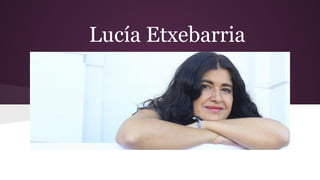 Lucía Etxebarria 
 
