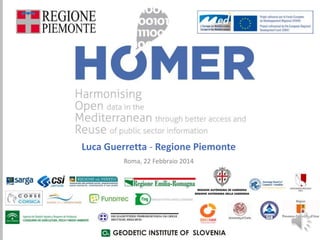 Luca Guerretta - Regione Piemonte
Roma, 22 Febbraio 2014

 