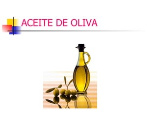 ACEITE DE OLIVA
 