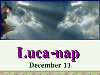 Luca-nap December 13. 