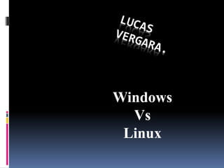 Windows
Vs
Linux
 