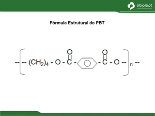 Fórmula Estrutural do PBT
 
