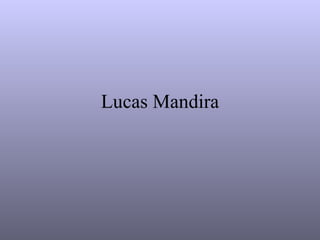 Lucas Mandira 