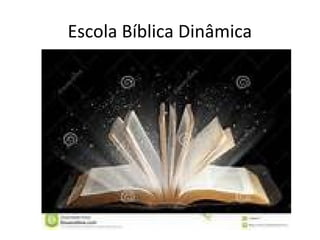 Escola Bíblica Dinâmica
 