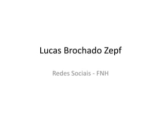 Lucas Brochado Zepf Redes Sociais - FNH 