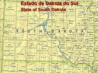 Estado de Dakota do SulEstado de Dakota do Sul
State of South DakotaState of South Dakota
 