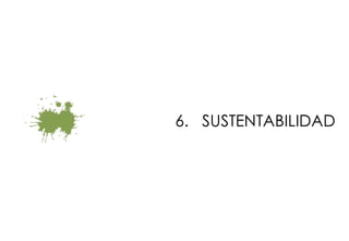 6. SUSTENTABILIDAD
 