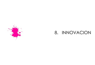 8. INNOVACION
 