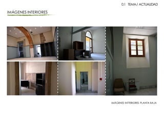 IMÁGENES INTERIORES
0.1 TEMA/ ACTUALIDAD
IMÁGENES INTTERIORES PLANTA BAJA
 
