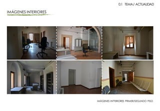 0.1 TEMA/ ACTUALIDAD
IMÁGENES INTERIORES
IMÁGENES INTTERIORES PRIMER/SEGUNDO PISO
 