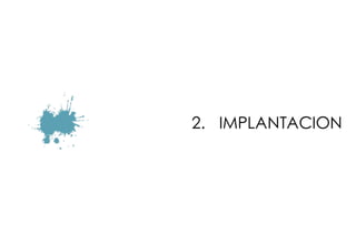 2. IMPLANTACION
 