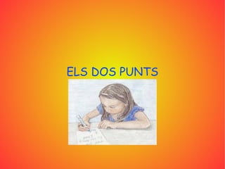 ELS DOS PUNTS
 