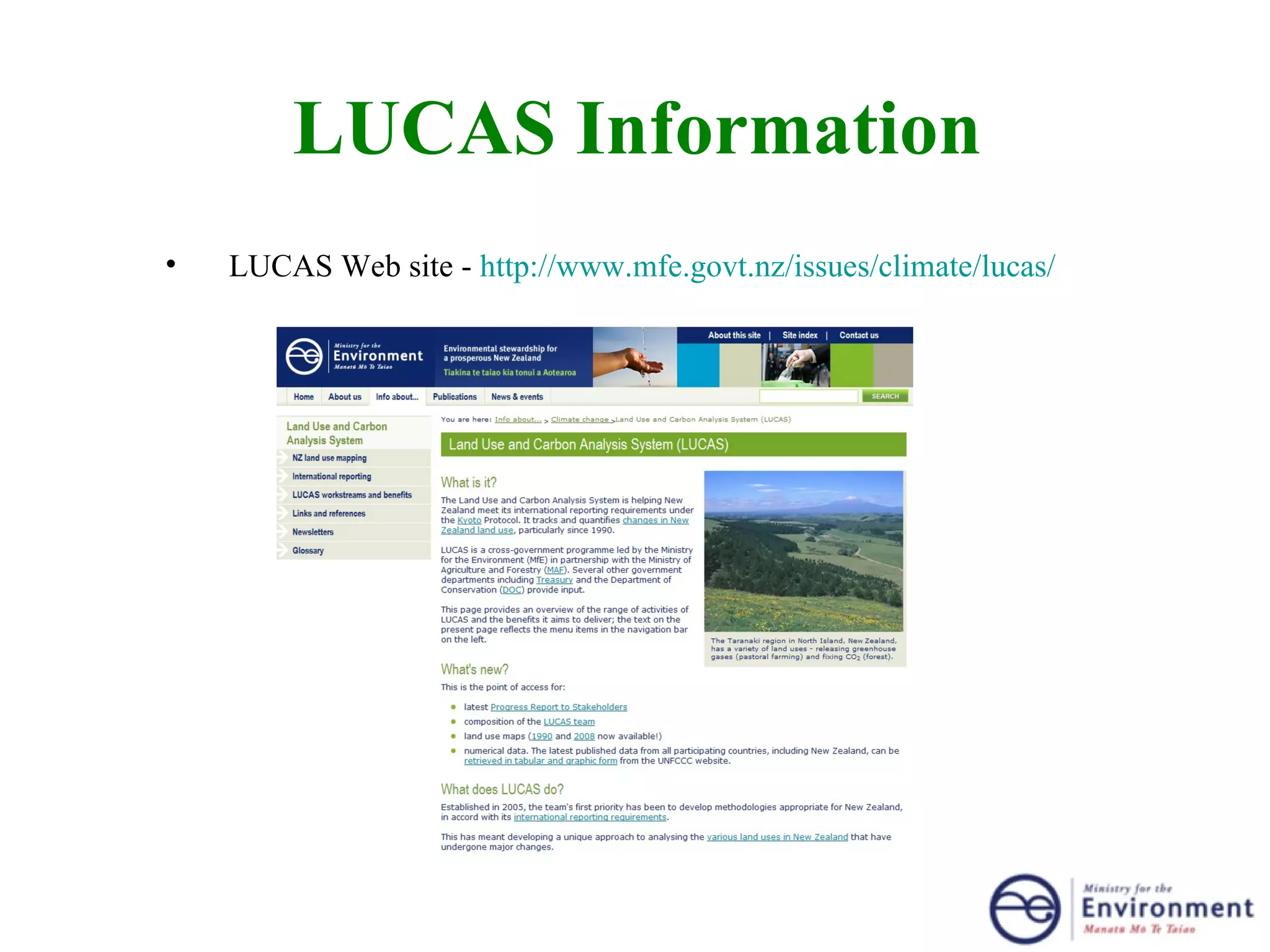 LUCAS Information LUCAS Web site -  http://www.mfe.govt.nz/issues/climate/lucas/   