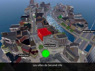 Les	villes	de	Second	Life	
 
