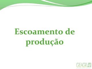 Escoamento de
produção
 