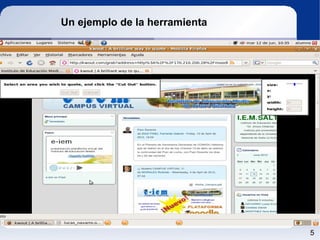Un ejemplo de la herramienta




                               5
 