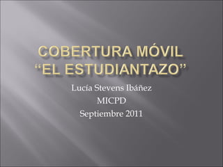 Lucía Stevens Ibáñez MICPD Septiembre 2011 