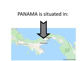 PANAMA is situated in:
 