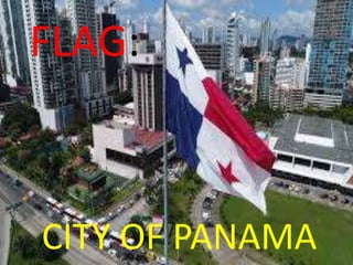 FLAG:
CITY OF PANAMA
 