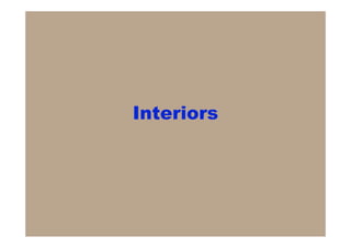 Interiors
 