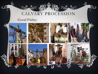 CALVARY PROCESSION
1
35
Good Friday: